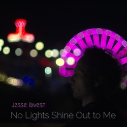 Jesse Rivest - No Lights Shine Out to Me - cover art