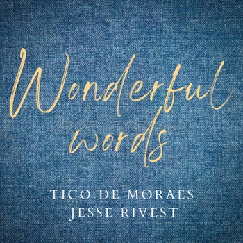 Tico de Moraes, Jesse Rivest - Wonderful Words - cover art